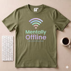 Mentally offline T-Shirt
