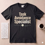 Task Avoidance Specialist  T-Shirt