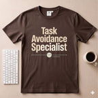 Task Avoidance Specialist  T-Shirt