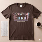 Checked my Email T-Shirt
