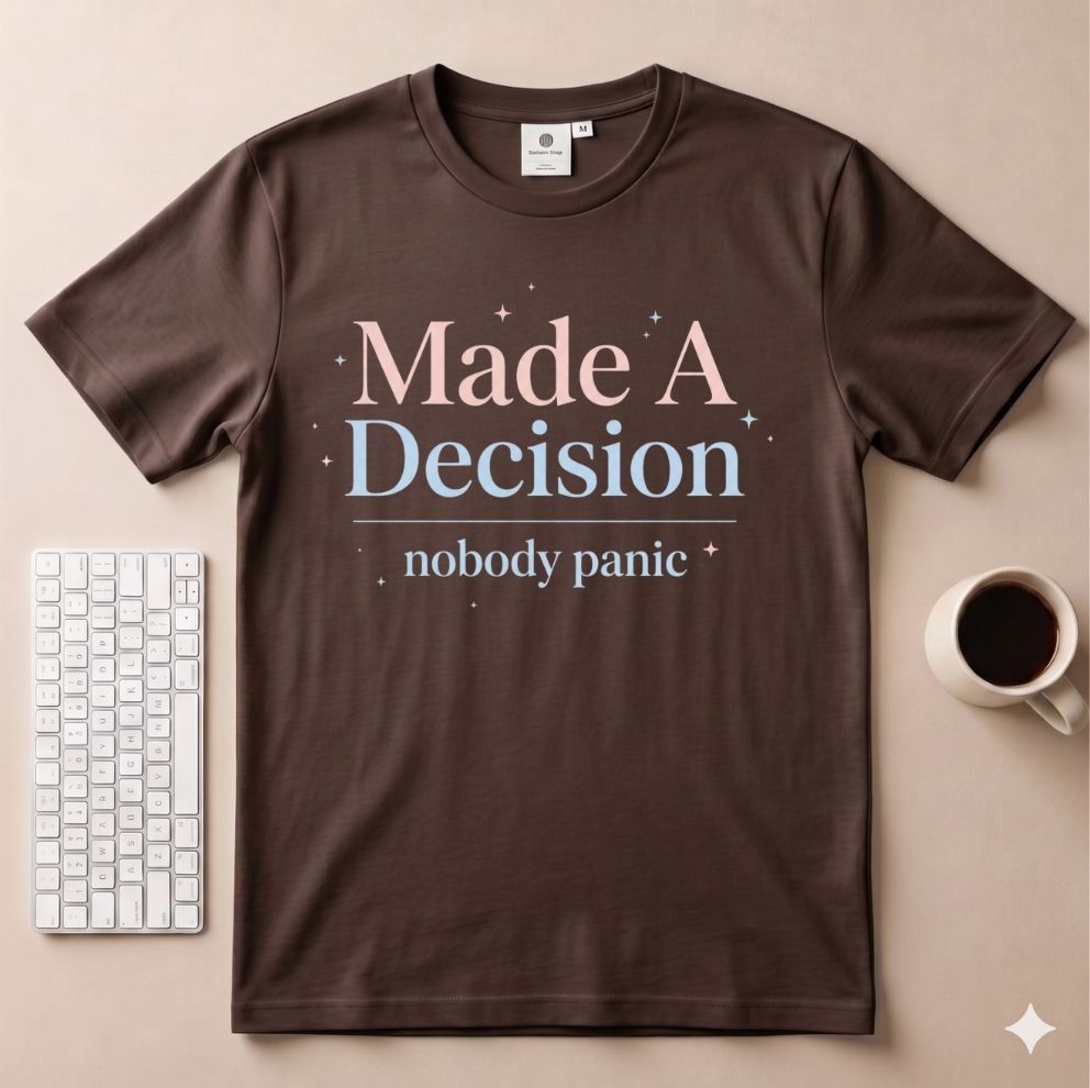 Made a decision T-Shirt