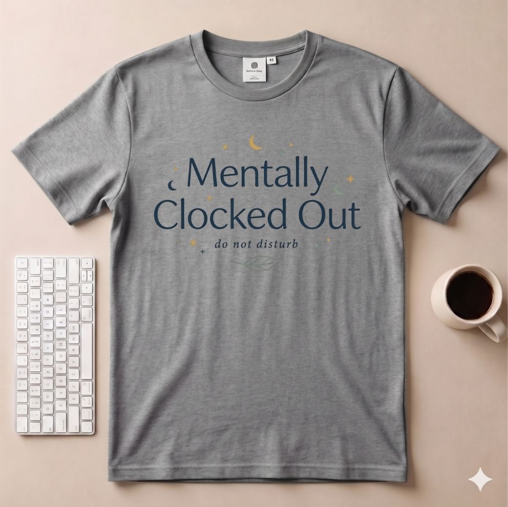 Mentally Clocked Out T-Shirt