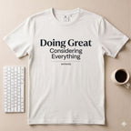 Doing Great T-Shirt