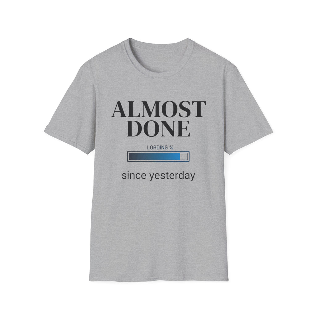 Almost Done T-Shirt