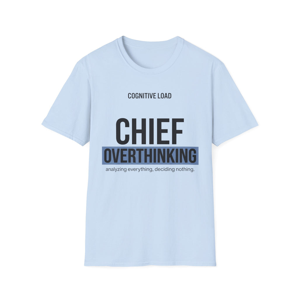 Chief Overthinking T-Shirt