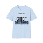 Chief Overthinking T-Shirt