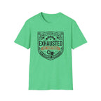 Exhausted but Functional T-Shirt