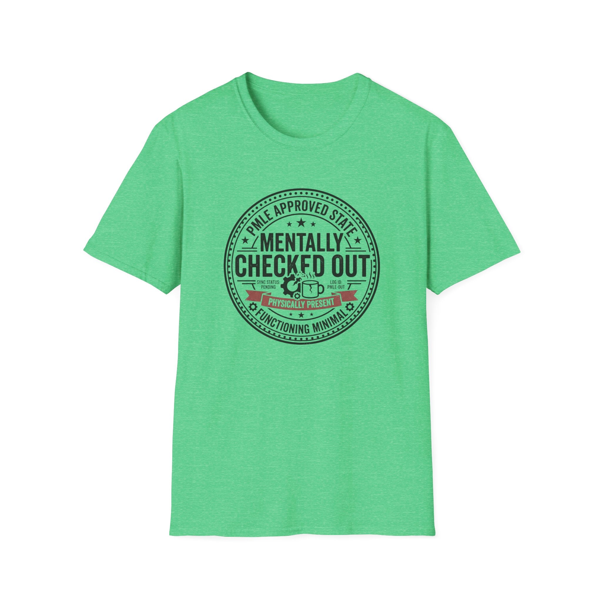 Mentally Checked Out T-Shirt