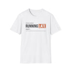 Running Late T-Shirt