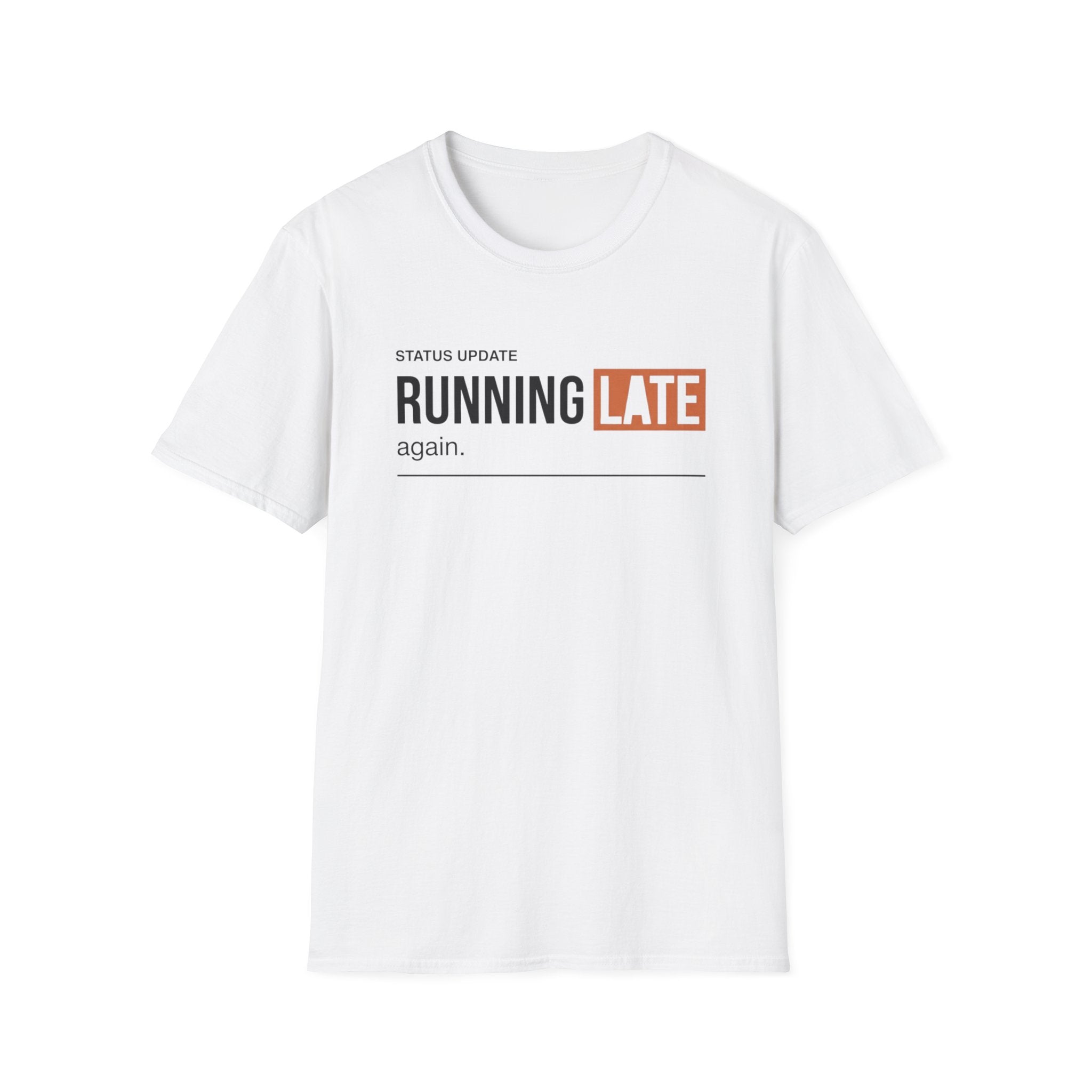 Running Late T-Shirt