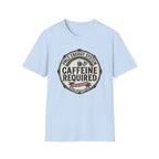 Caffeine Required T-Shirt