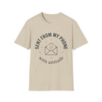 Sent  from my phone T-Shirt