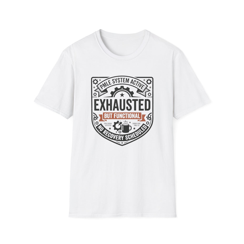 Exhausted but Functional T-Shirt