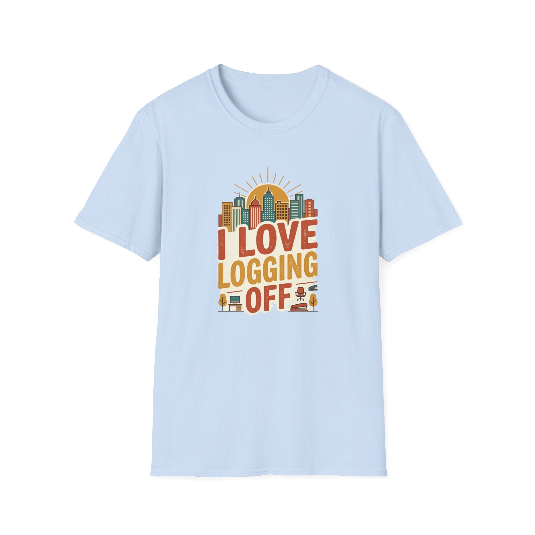I Love logging off T-Shirt