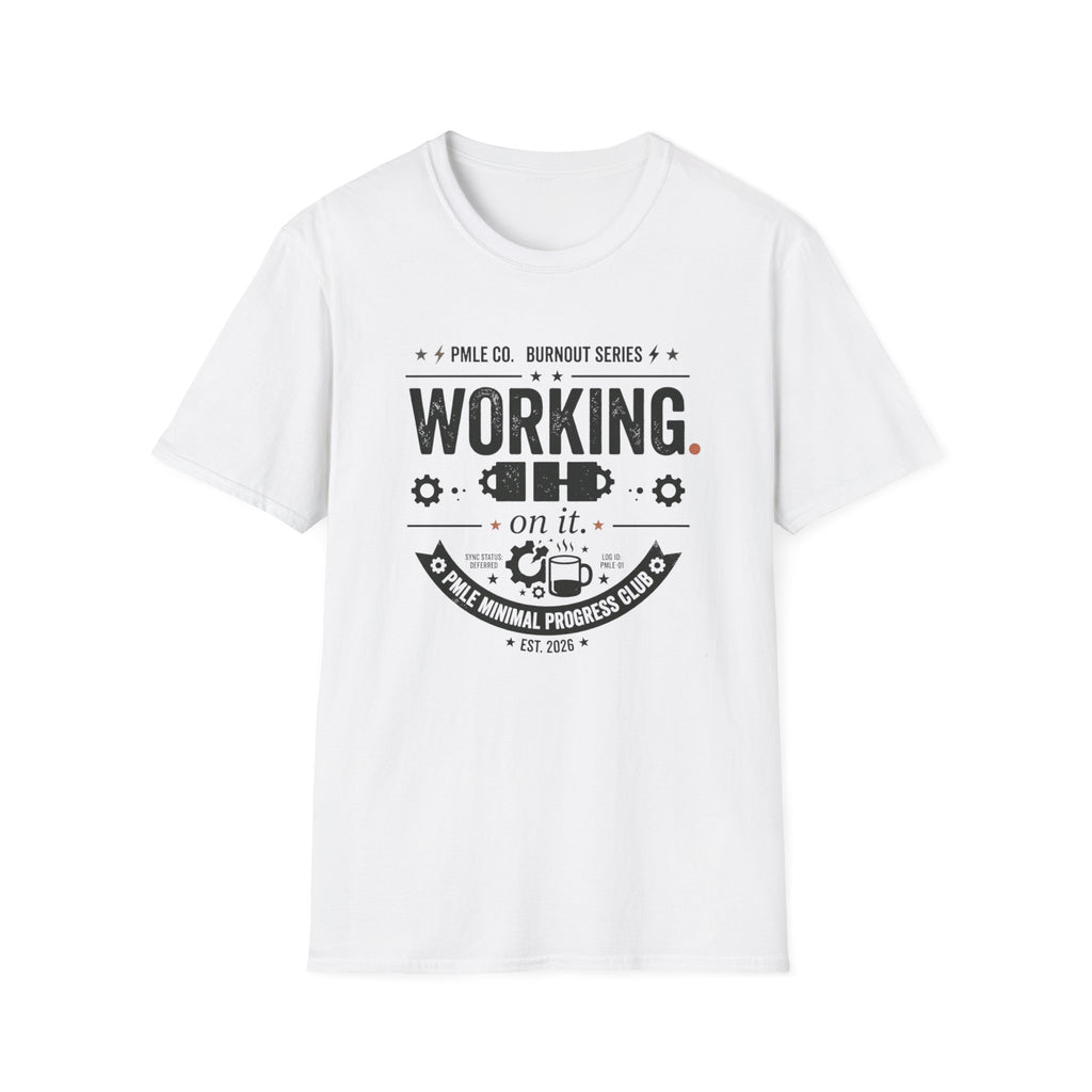 Working on It T-Shirt
