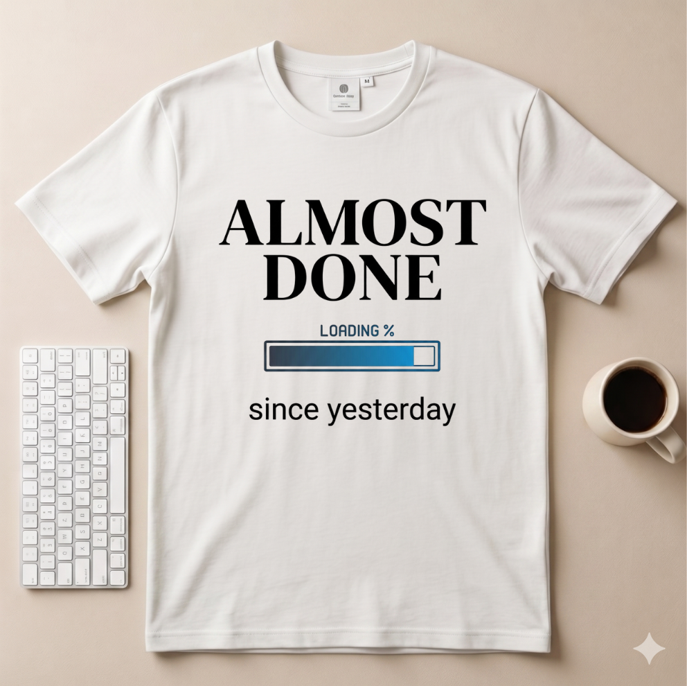 Almost Done T-Shirt
