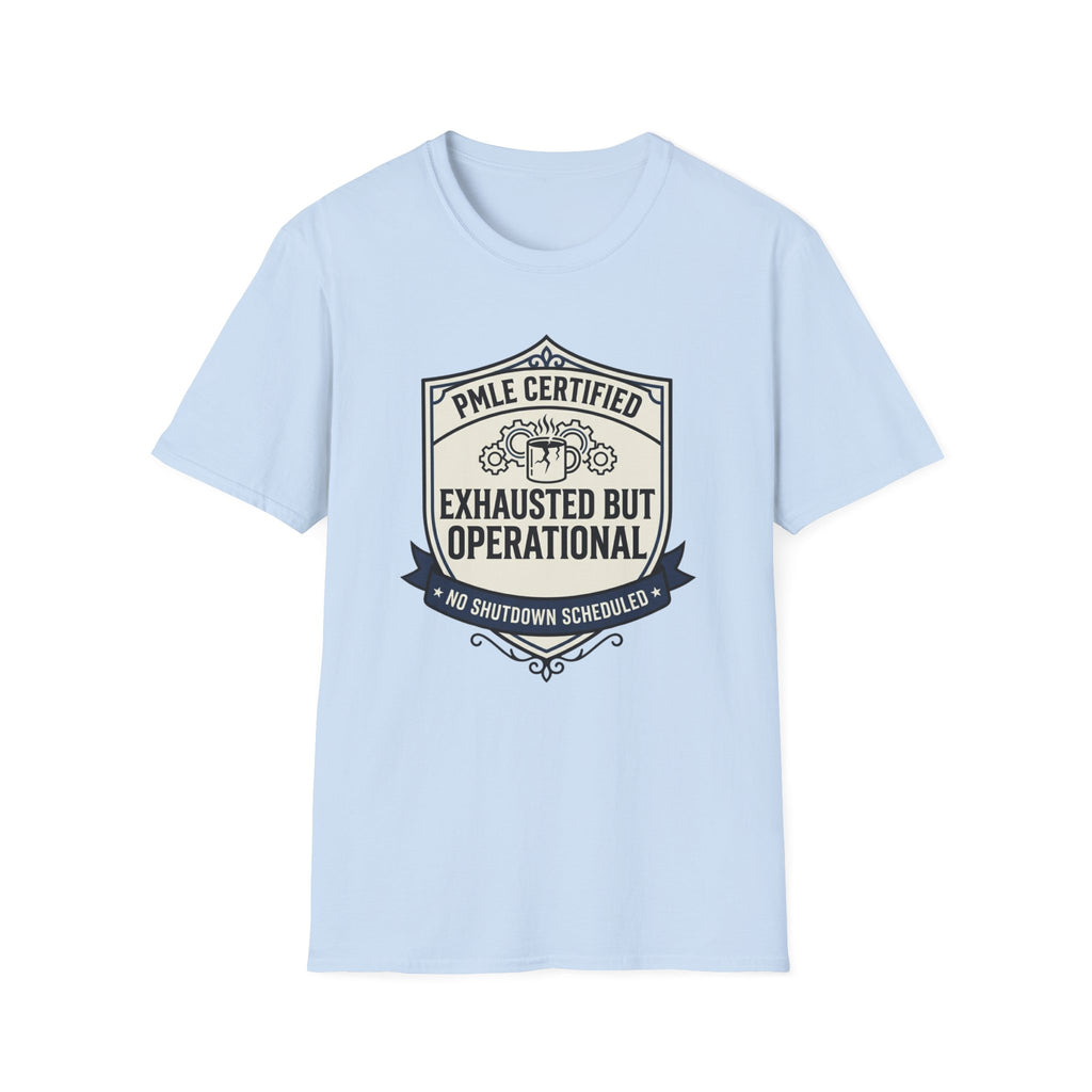 Exhausted but Operational T-Shirt