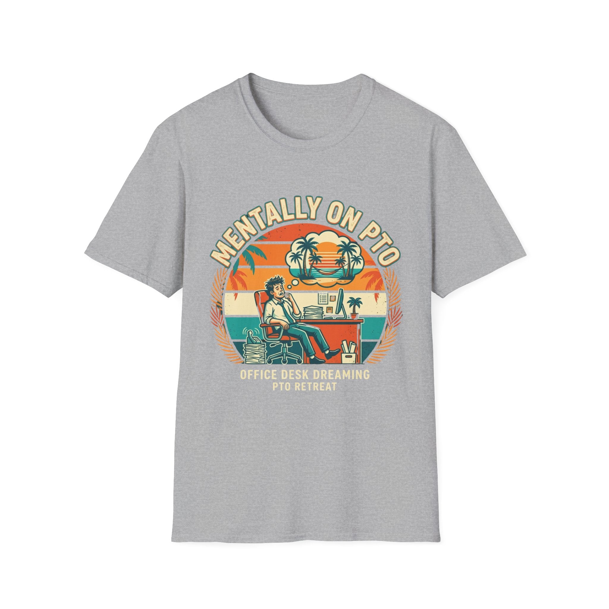 Mentally on PTO T-Shirt