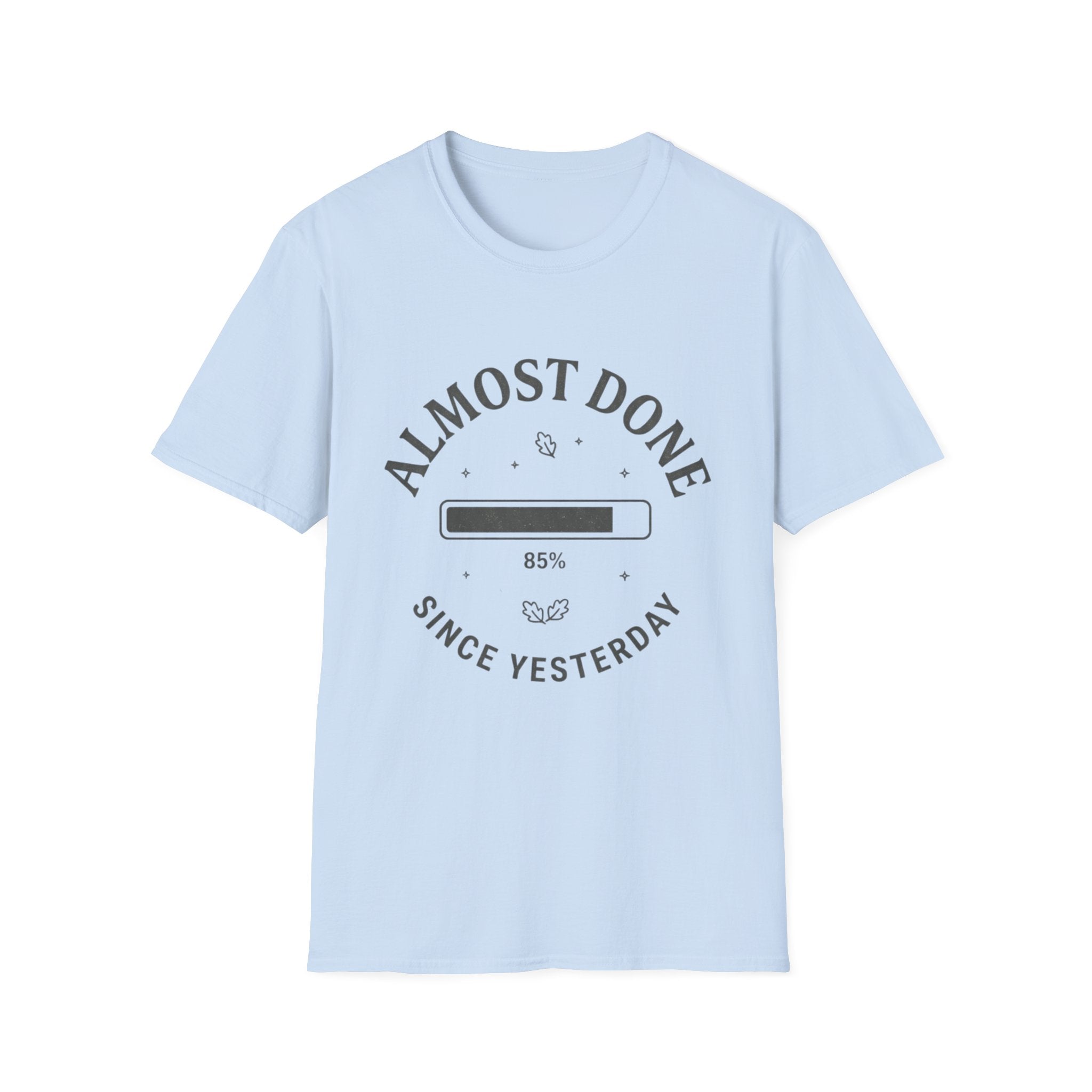 Almost Done T-Shirt