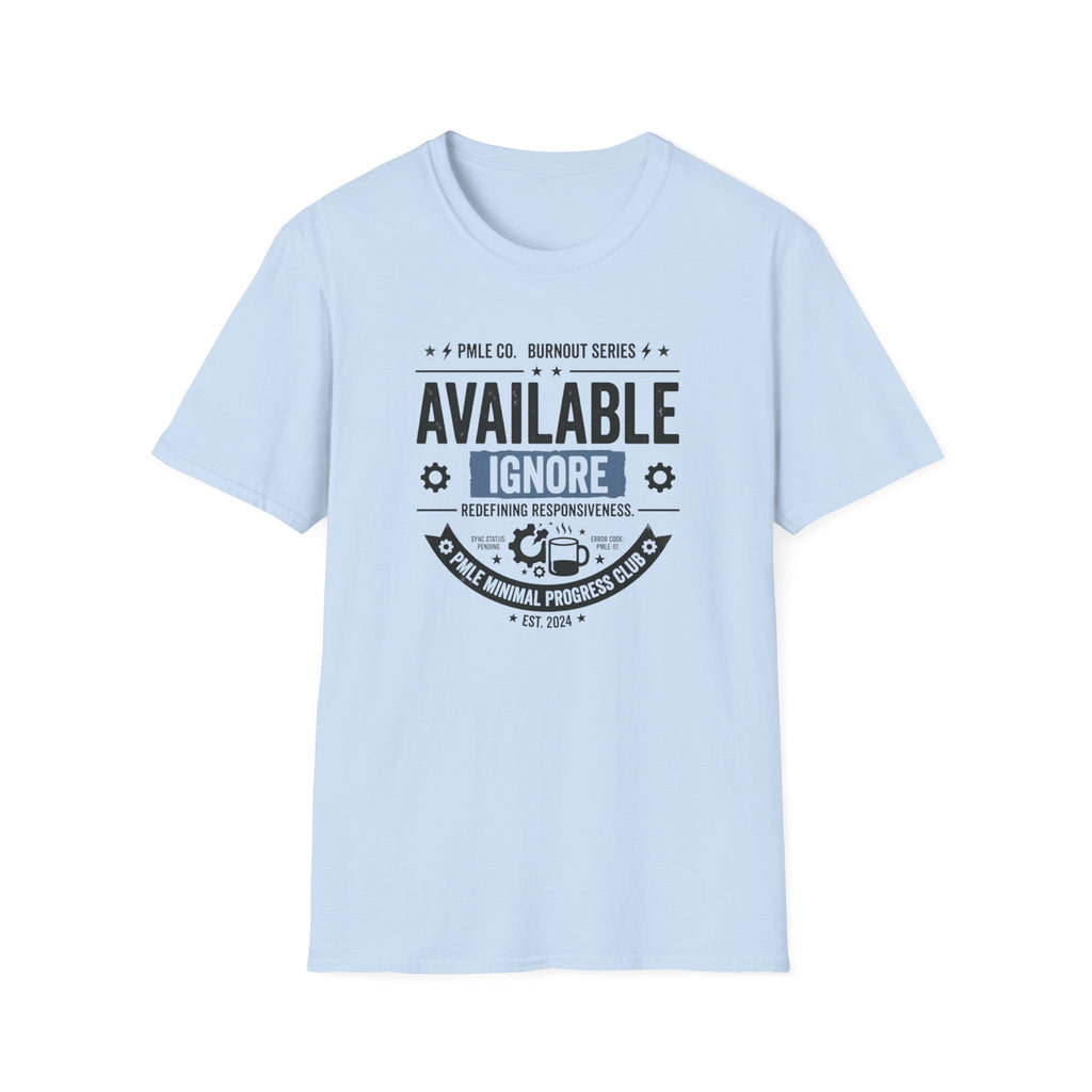 Available Ignore T-Shirt