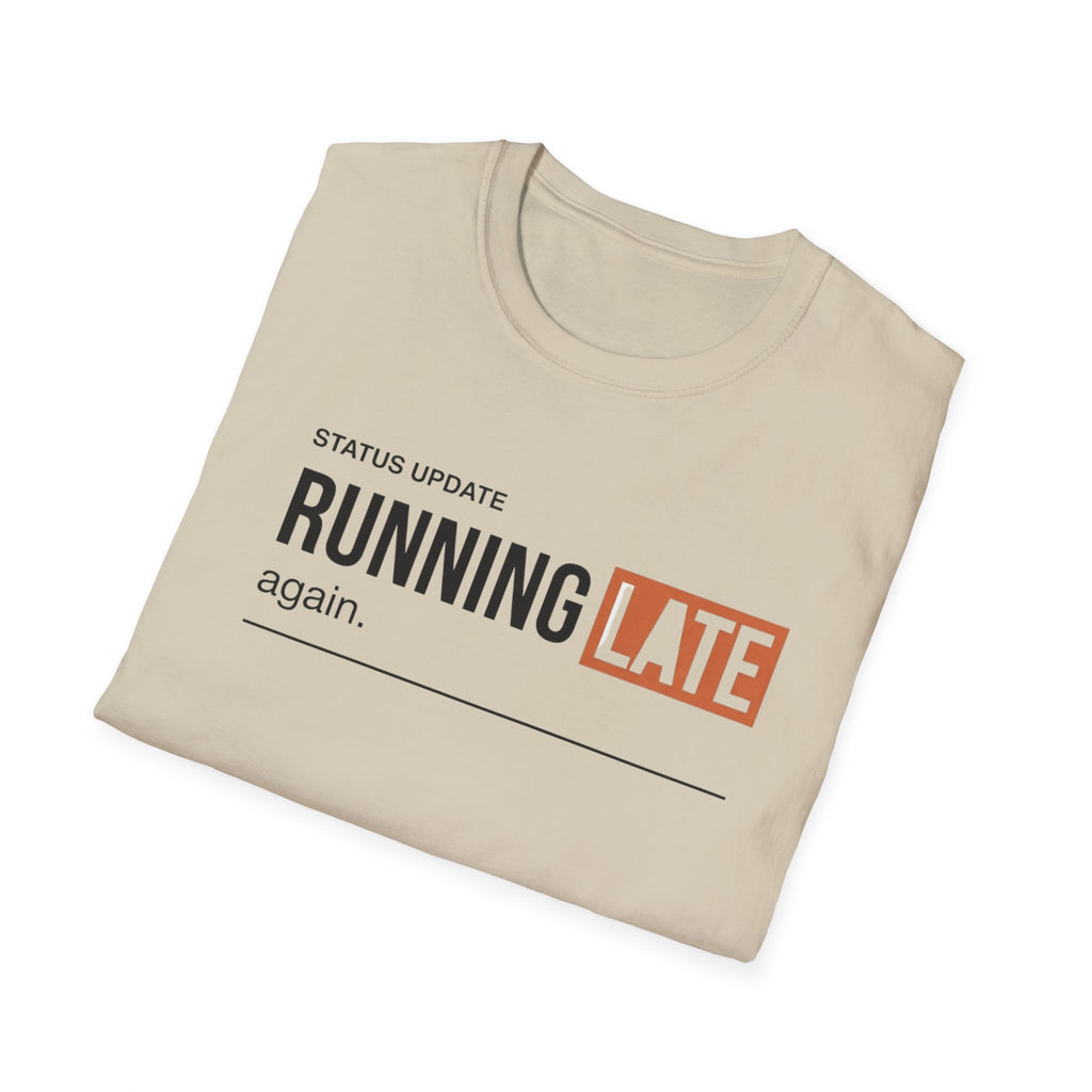 Running Late T-Shirt