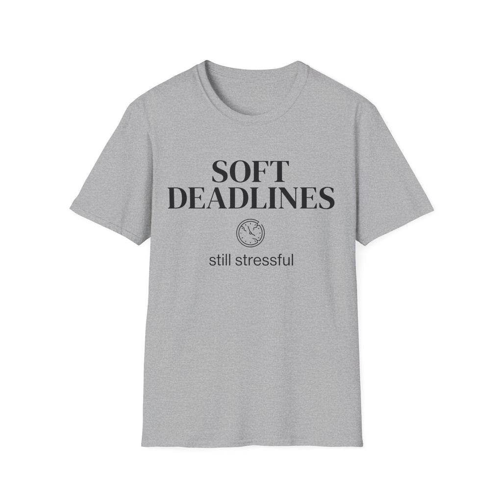 Soft Deadlines T-Shirt