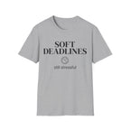 Soft Deadlines T-Shirt