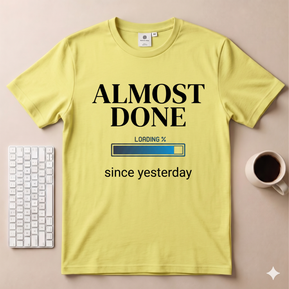 Almost Done T-Shirt