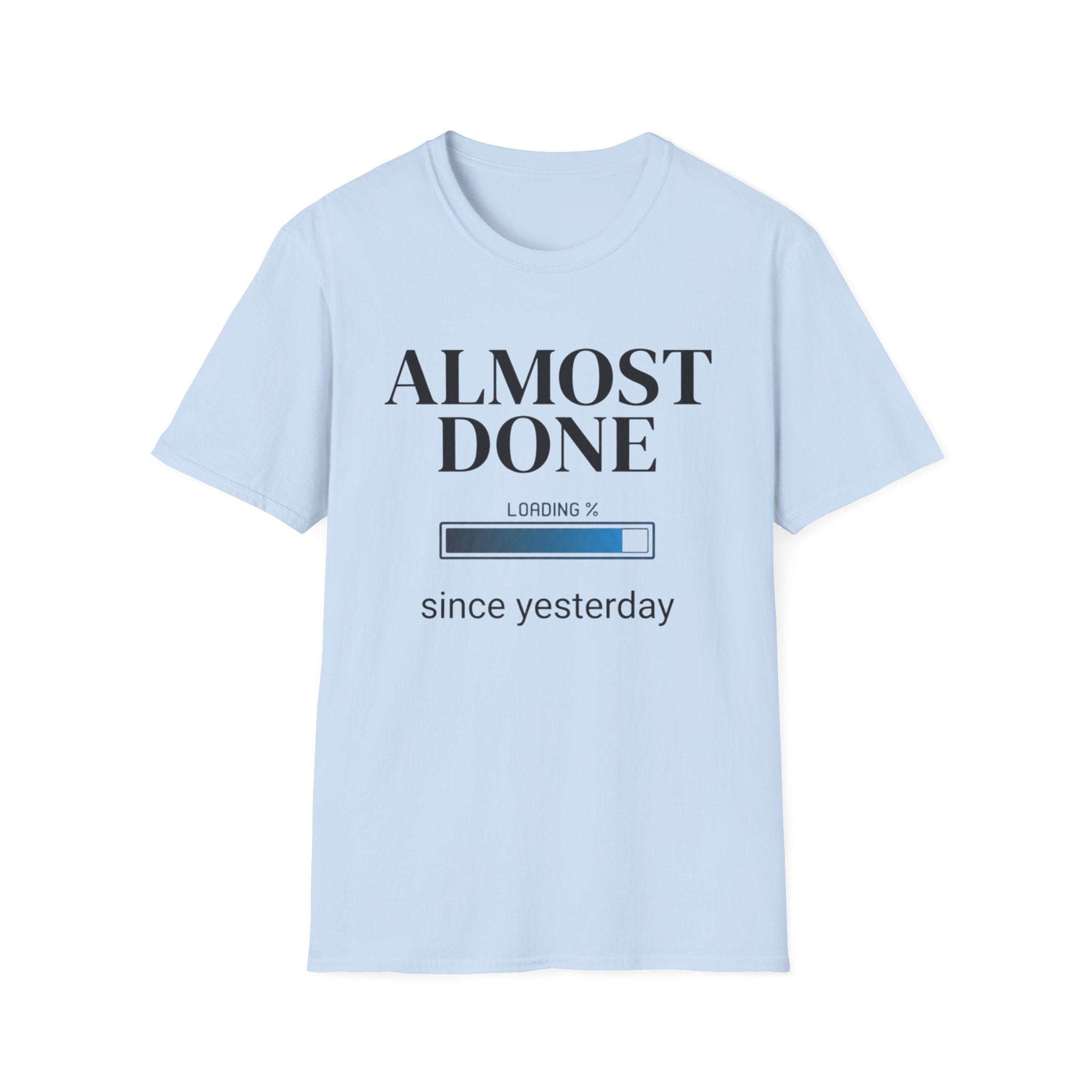 Almost Done T-Shirt