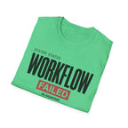 Workflow Failed T-Shirt