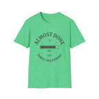 Almost Done T-Shirt