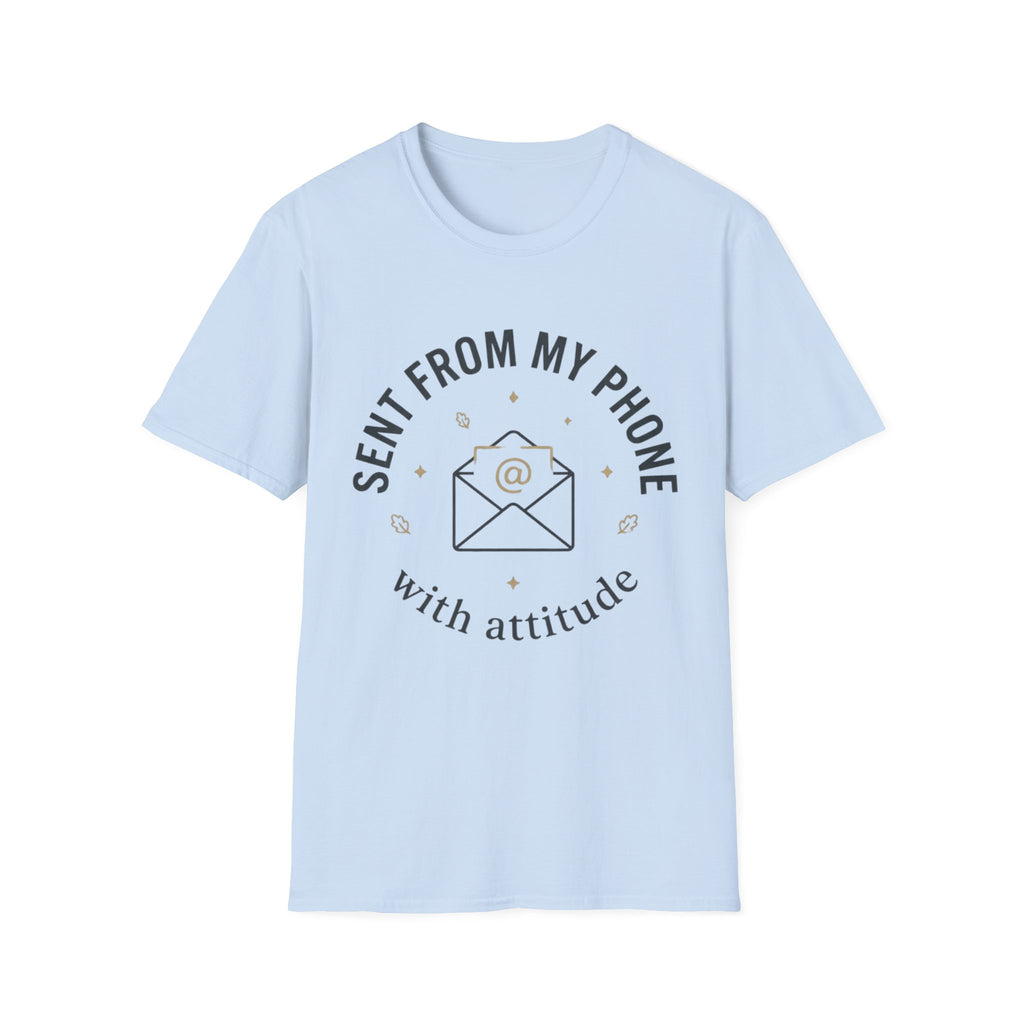 Sent  from my phone T-Shirt