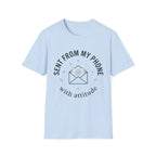 Sent  from my phone T-Shirt