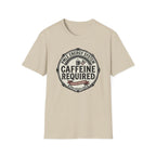 Caffeine Required T-Shirt