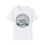 Progress Underway T-Shirt