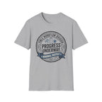 Progress Underway T-Shirt