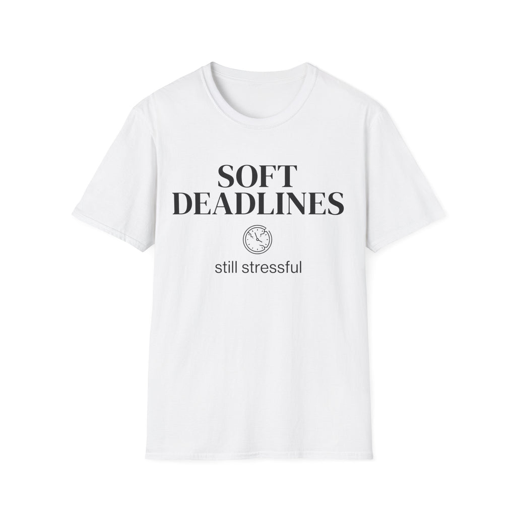 Soft Deadlines T-Shirt
