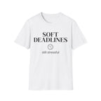 Soft Deadlines T-Shirt
