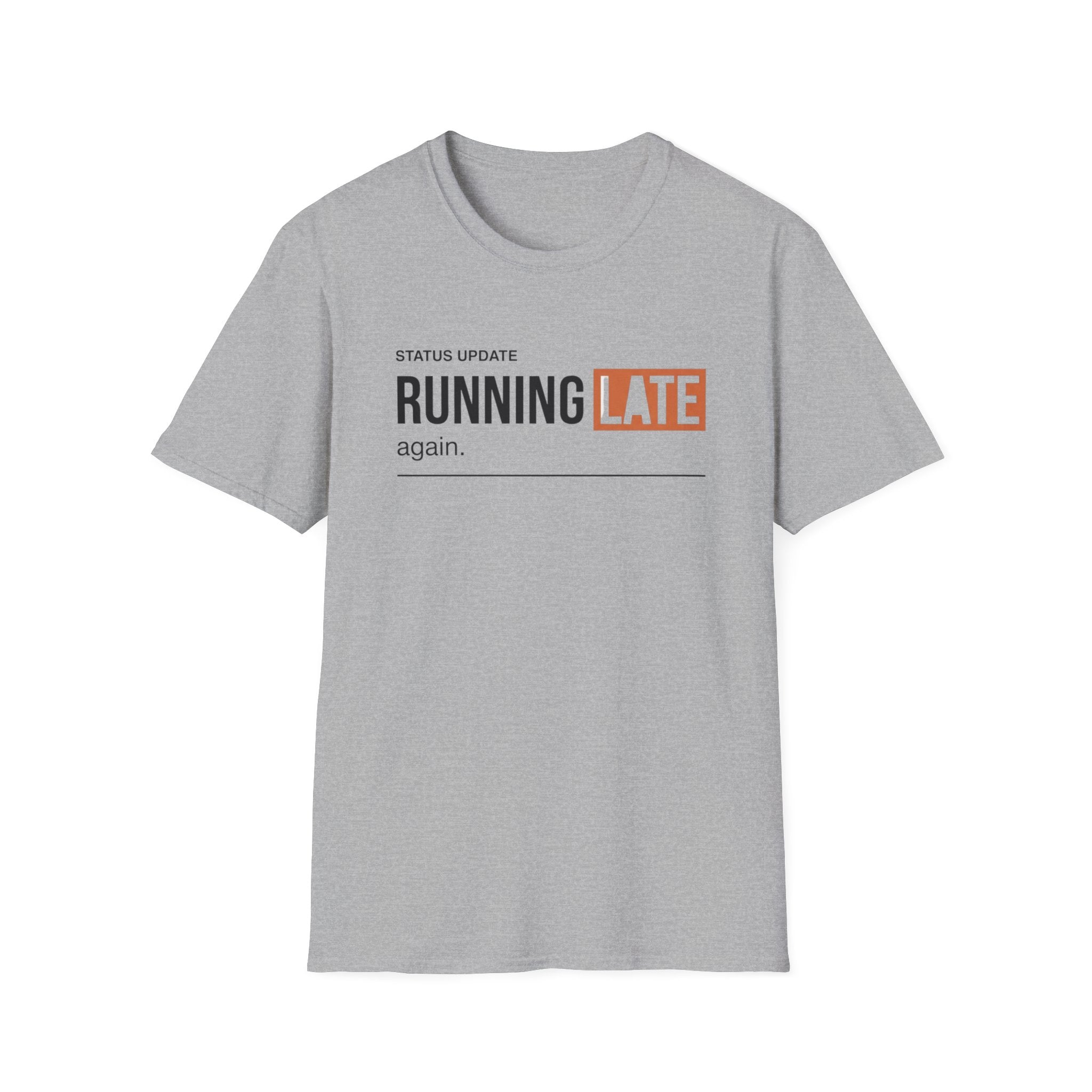 Running Late T-Shirt