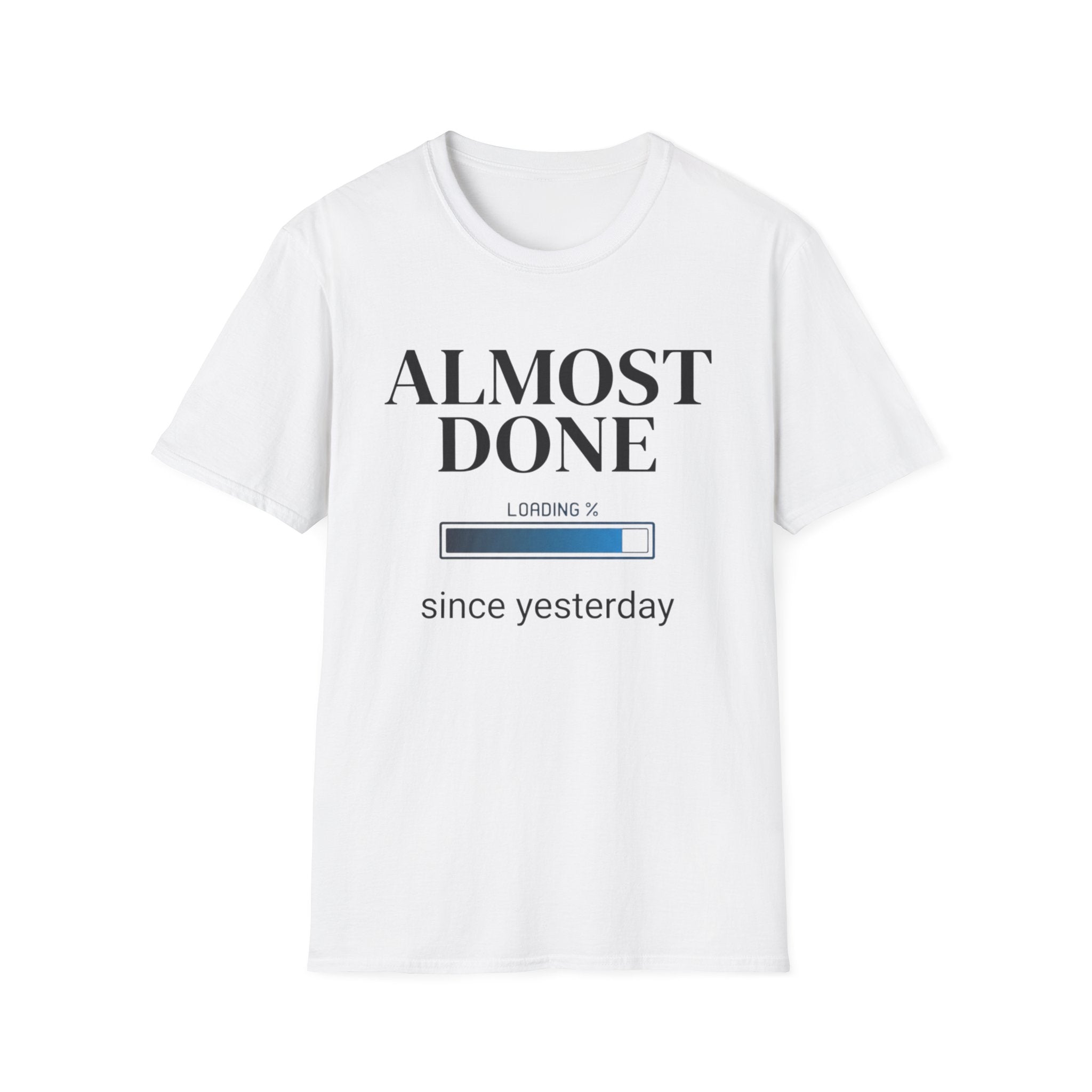 Almost Done T-Shirt