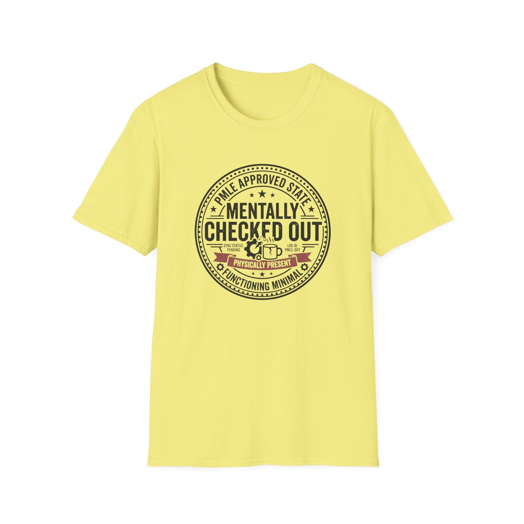Mentally Checked Out T-Shirt