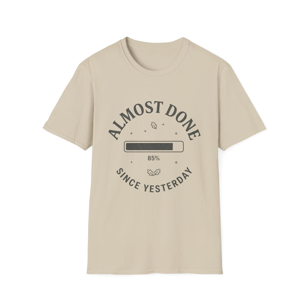 Almost Done T-Shirt