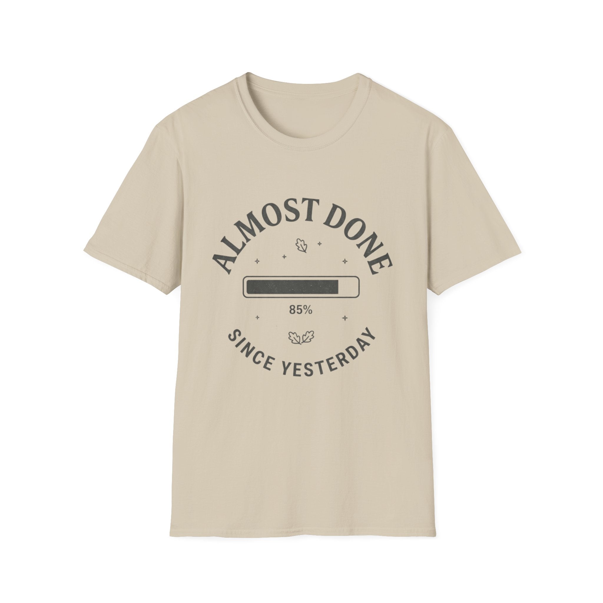 Almost Done T-Shirt