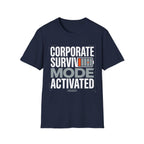 Corporate Surviving mode Activated T-Shirt