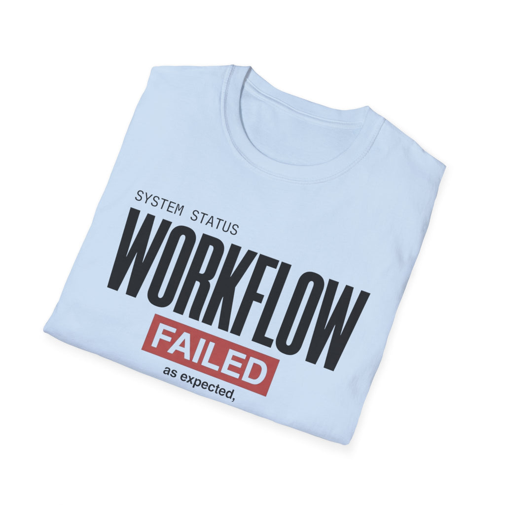 Workflow Failed T-Shirt