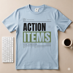 Action Items T-Shirt