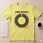 Almost Motivated T-Shirt