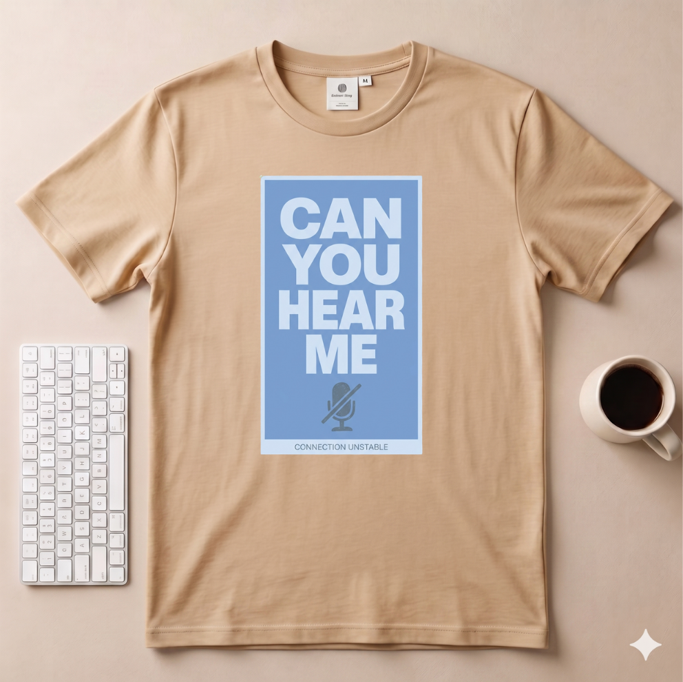 Can you hear me T-Shirt