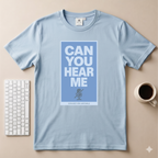 Can you hear me T-Shirt
