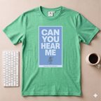 Can you hear me T-Shirt